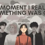 The Moment I Realized Something Was Off