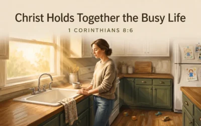Christ Holds Together the Busy Life