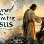Changed by Following Jesus