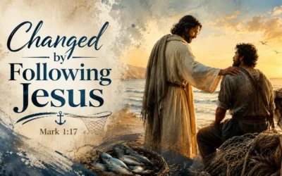 Changed by Following Jesus