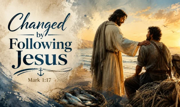 Changed by Following Jesus