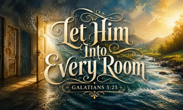 Let Him Into Every Room