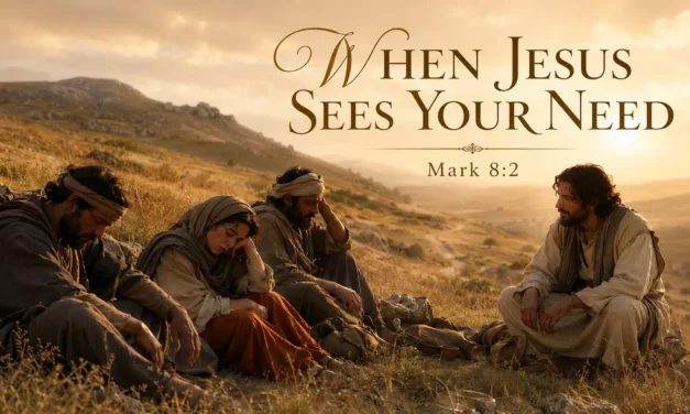 When Jesus Sees Your Need