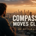 Compassion Moves Closer