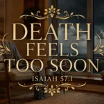 Death Feels to Soon