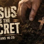 Jesus Was The Secret
